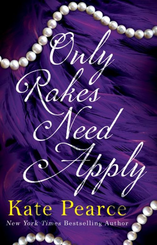 Only Rakes Need Apply by Kate Pearce